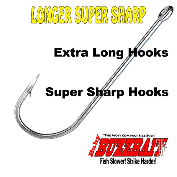 Baby Buzzbaits are built with a super sharp and long hook.